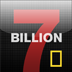 National Geographic magazine presents 7 Billion: How your world will change - to coincide with the arrival of the 7 billionth human being to our world